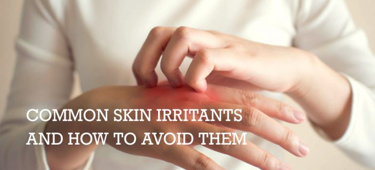 Common Skin Irritants and How to Avoid Them